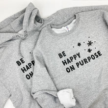 Load image into Gallery viewer, Happy on Purpose Crewneck Sweatshirt