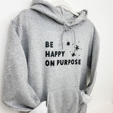 Load image into Gallery viewer, Happy on Purpose Hooded Sweatshirt