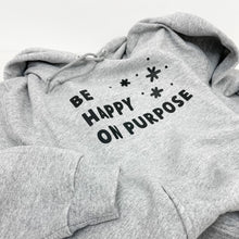 Load image into Gallery viewer, Happy on Purpose Hooded Sweatshirt
