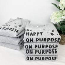 Load image into Gallery viewer, Happy on Purpose Crewneck Sweatshirt