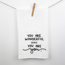 Load image into Gallery viewer, You are Wonderful Tea Towel
